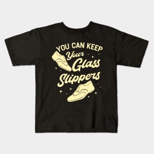 Tap Dance Gift " You Can Keep Your Glass Slippers " Kids T-Shirt